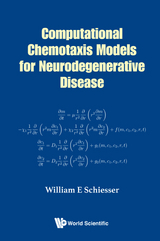 COMPUTATIONAL CHEMOTAXIS MODELS NEURODEGENERATIVE DISEASE - William E Schiesser