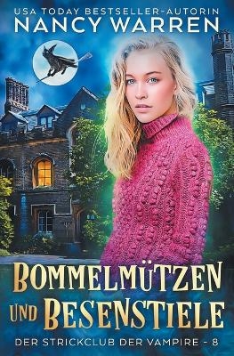 Bommelm&uuml;tzen und Besenstiele - Nancy Warren