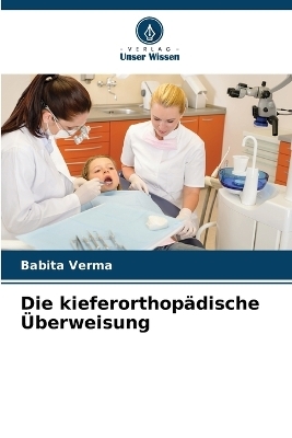 Die kieferorthopädische Überweisung