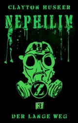 Nephilim, Band 3: Der lange Weg - Clayton Husker