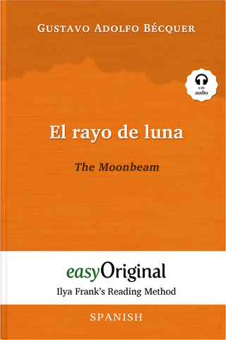 El rayo de luna / The Moonbeam (with audio-CD) - Ilya Frank’s Reading Method - Bilingual edition Spanish-English