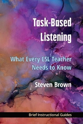 Task-Based Listening - Steven Brown