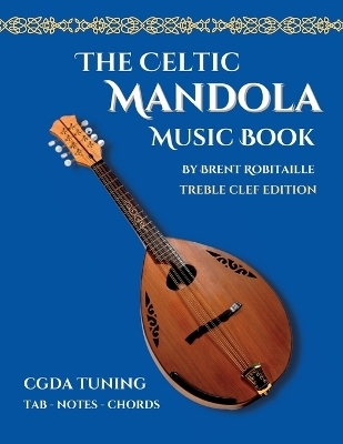 Celtic Mandola Music Book - Brent C Robitaille
