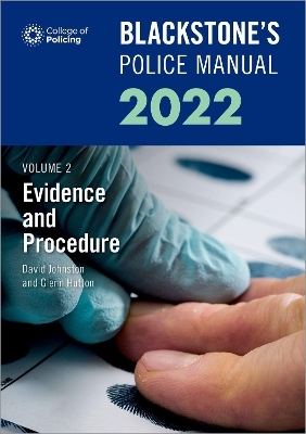 Blackstone's Police Manuals Volume 2: Evidence and Procedure 2022 - Glenn Hutton, David Johnston