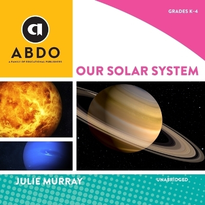 Our Solar System - Julie Murray