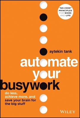 Automate Your Busywork - Aytekin Tank