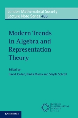 Modern Trends in Algebra and Representation Theory - 