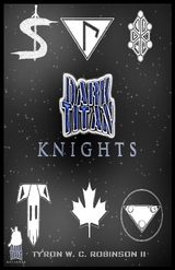 Dark Titan Knights -  Ty'Ron W. C. Robinson II