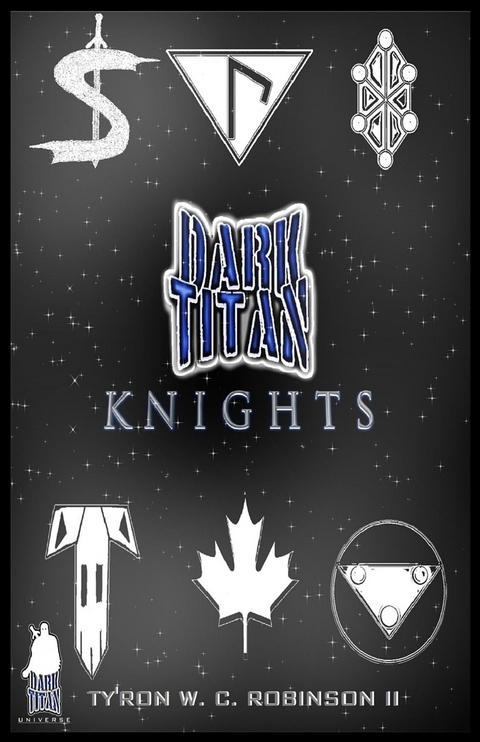 Dark Titan Knights -  Ty'Ron W. C. Robinson II