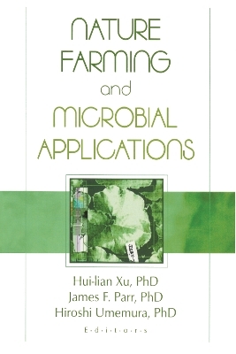 Nature Farming and Microbial Applications - Hiu-Lian Xu, Hiroshi Umemura, James F. Parr Jr