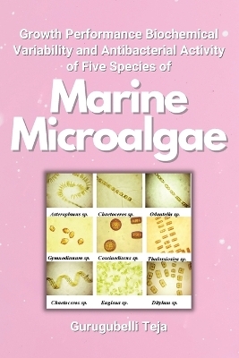Growth Performance Biochemical Variability and Antibacterial Activity of Five Species of Marine Microalgae
