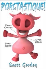 Porctastique - Scott Gordon