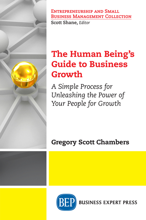 Human Being's Guide to Business Growth -  Gregory S. Chambers