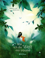 Wie ich die Welt mir tr&auml;ume - Melanie Laibl