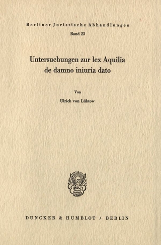 Untersuchungen zur lex Aquilia de damno iniuria dato.
