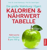 Die gro&szlig;e Wahrburg/Egert Kalorien-&-N&auml;hrwerttabelle - Ursel Wahrburg, Sarah Egert