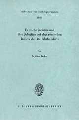 Deutsche Juristen und ihre Schriften auf den r&ouml;mischen Indices des 16. Jahrhunderts. - Gisela Becker