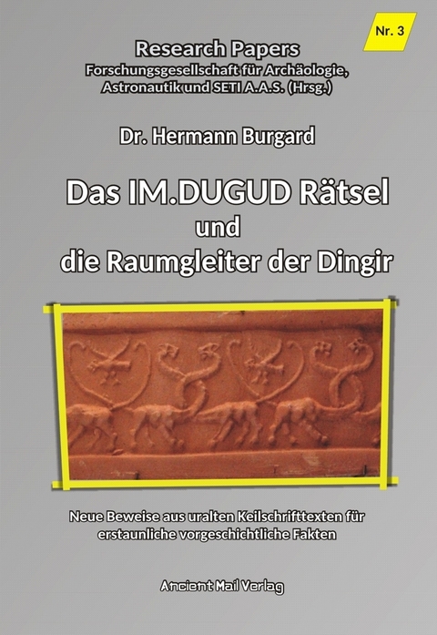 Das IM.DUGUD R&auml;tsel und die Raumgleiter der Dingir - Dr. Hermann Burgard