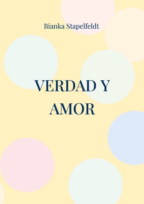 Verdad y amor - Bianka Stapelfeldt