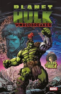 Planet Hulk: Worldbreaker - Greg Pak