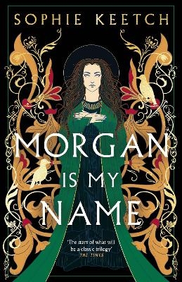 Morgan Is My Name - Sophie Keetch
