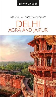 DK Eyewitness Delhi, Agra and Jaipur -  DK Eyewitness
