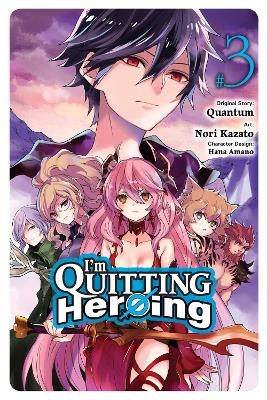 I'm Quitting Heroing, Vol. 3 - Hana Amano, Nori Kazato, Quantum Quantum, Rachel Pierce