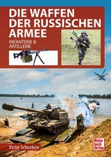 Die Waffen der Russischen Armee - Victor Schunkow