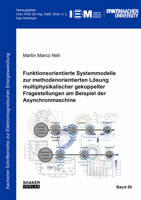 Funktionsorientierte Systemmodelle zur methodenorientierten L&ouml;sung multiphysikalischer gekoppelter Fragestellungen am Beispiel der Asynchronmaschine - Martin Marco Nell