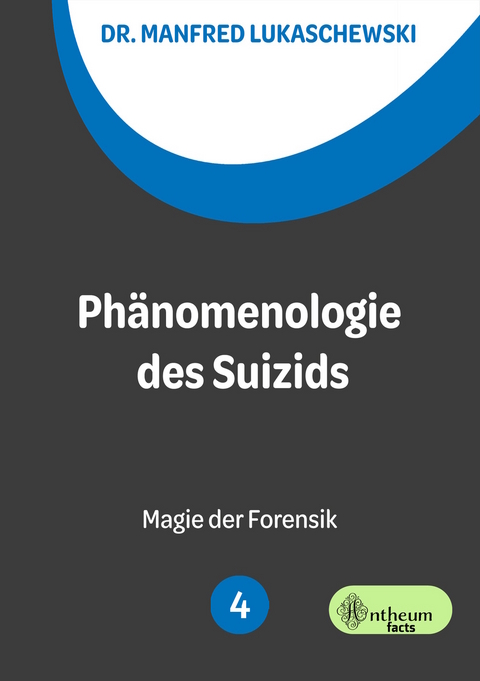 Die Ph&auml;nomenologie des Suizids - Manfred Lukaschewski