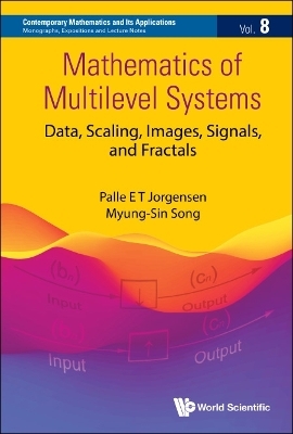 Mathematics Of Multilevel Systems: Data, Scaling, Images, Signals, And Fractals