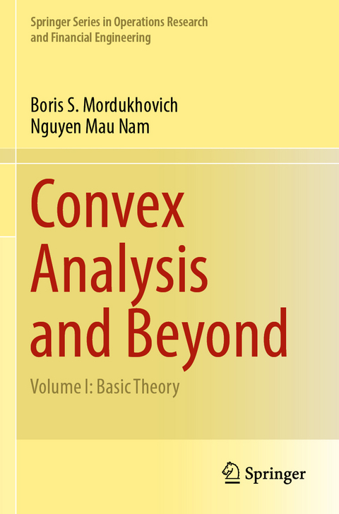 Convex Analysis and Beyond - Boris S. Mordukhovich, Nguyen Mau Nam