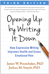 Opening Up by Writing It Down, Third Edition - James W. Pennebaker, Joshua M. Smyth