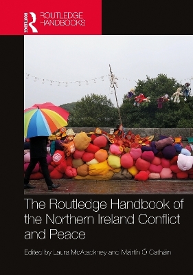 The Routledge Handbook of the Northern Ireland Conflict and Peace
