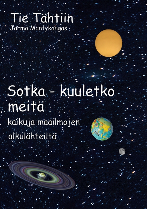Tie T&auml;htiin, Sotka - kuuletko meit&auml; - Jarmo M&auml;ntykangas