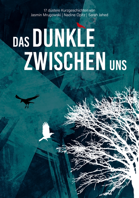 Das Dunkle zwischen uns - Nadine Opitz, Jasmin Mrugowski, Sarah Jahed