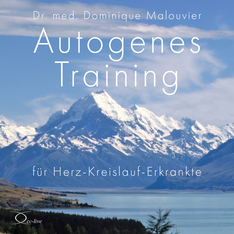Autogenes Training für Herz-Kreislauf-Erkrankte - Dr. med. Dominique Malouvier