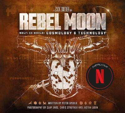 Rebel Moon: Wolf: Ex Nihilo: Cosmology & Technology - Peter Aperlo