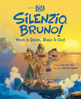 Luca: Silenzio, Bruno!: When in Doubt, Shout It Out! - Meredith Rusu