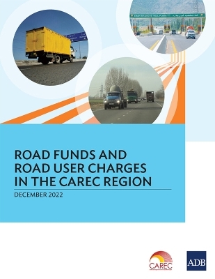 Road Funds and Road User Charges in the CAREC Region -  Asian Development Bank