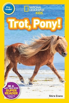 Trot, Pony! (National Geographic Kids Readers, Pre-Reader)