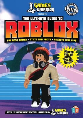 Roblox Ultimate Guide by GamesWarrior