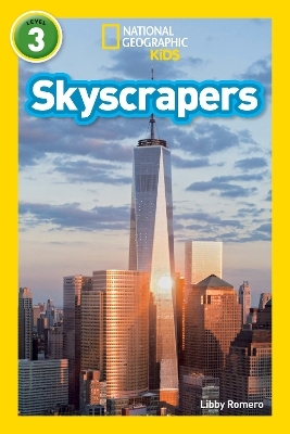 Skyscrapers (National Geographic Kids Readers, Level 3) - Libby Romero,  National Geographic Kids