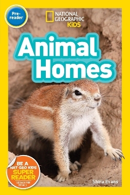 Animal Homes (National Geographic Kids Readers, Pre-Reader) - Shira Evans,  National Geographic Kids