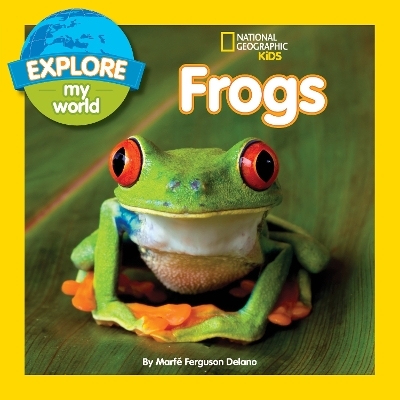 Explore My World: Frogs - Marfe Ferguson Delano