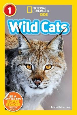 Wild Cats (National Geographic Kids Readers, Level 1) - Elizabeth Carney,  National Geographic Kids