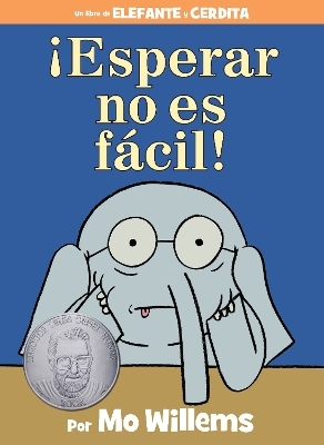 &iexcl;Esperar no es f&aacute;cil!-An Elephant and Piggie Book, Spanish Edition - Mo Willems