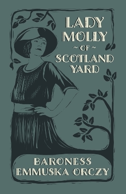 Lady Molly of Scotland Yard - Emmuska Orczy