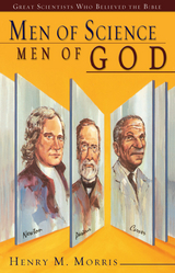 Men of Science Men of God -  Dr. Henry M. Morris