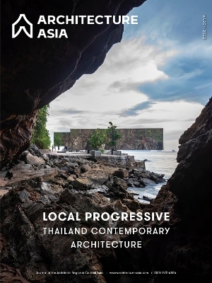 Architecture Asia: Local Progressive - Thailand Contemporary Architecture - 
